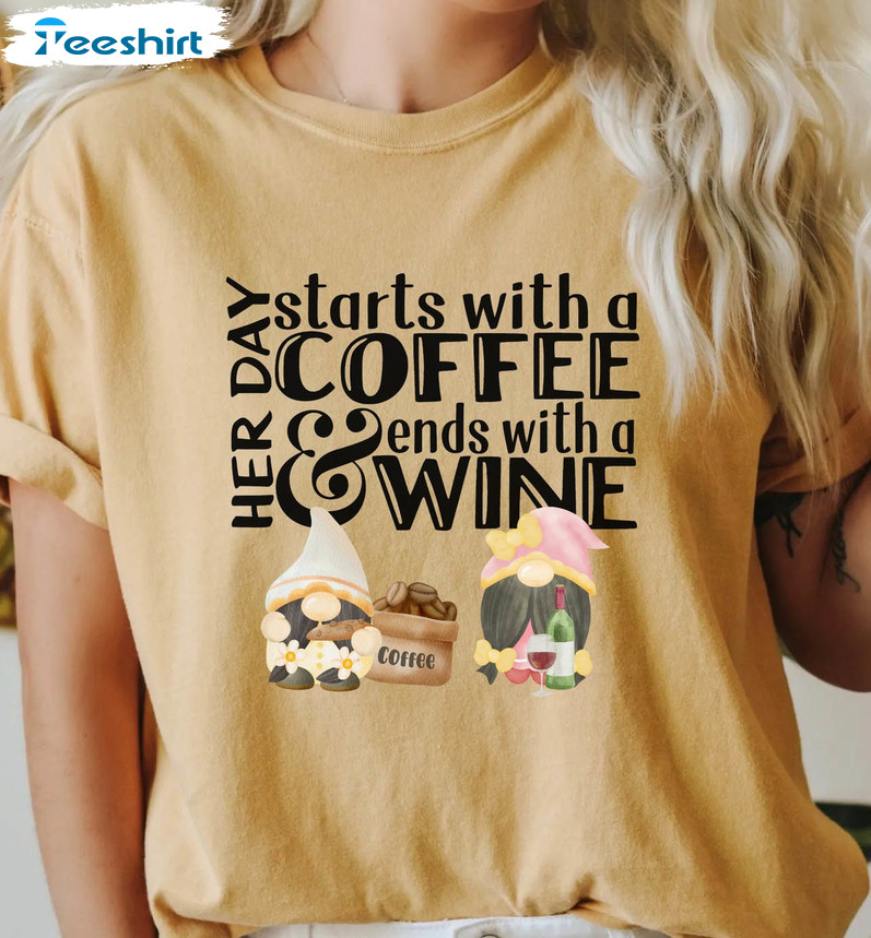 Her Day Starts With A Coffee And Ends With A Wine Shirt, Wine And Coffee Short Sleeve Long Sleeve