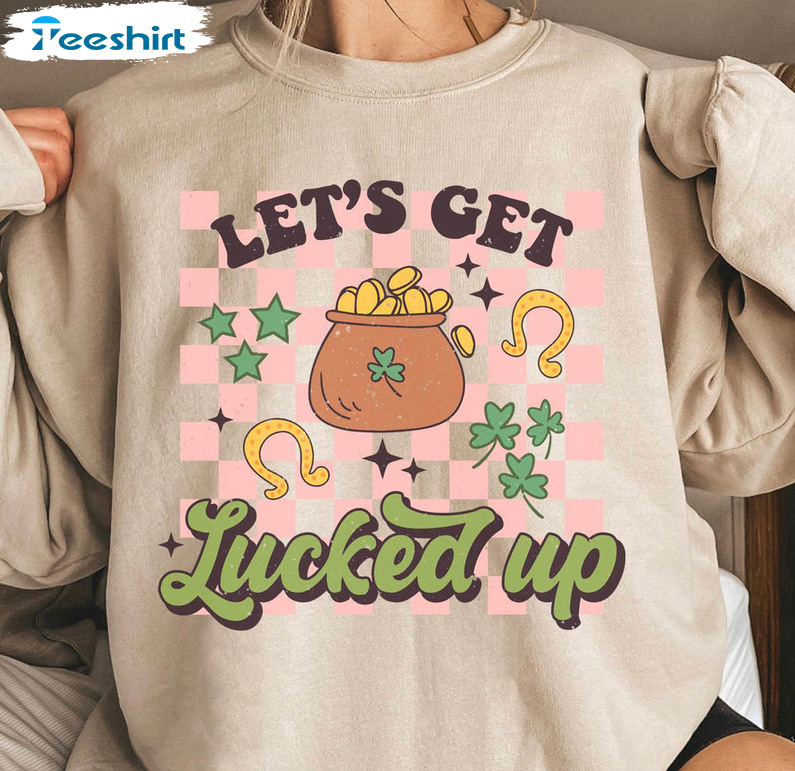 Let's Get Lucked Up Sweatshirt, Shamrock Vintage Unisex T-shirt Unisex Hoodie
