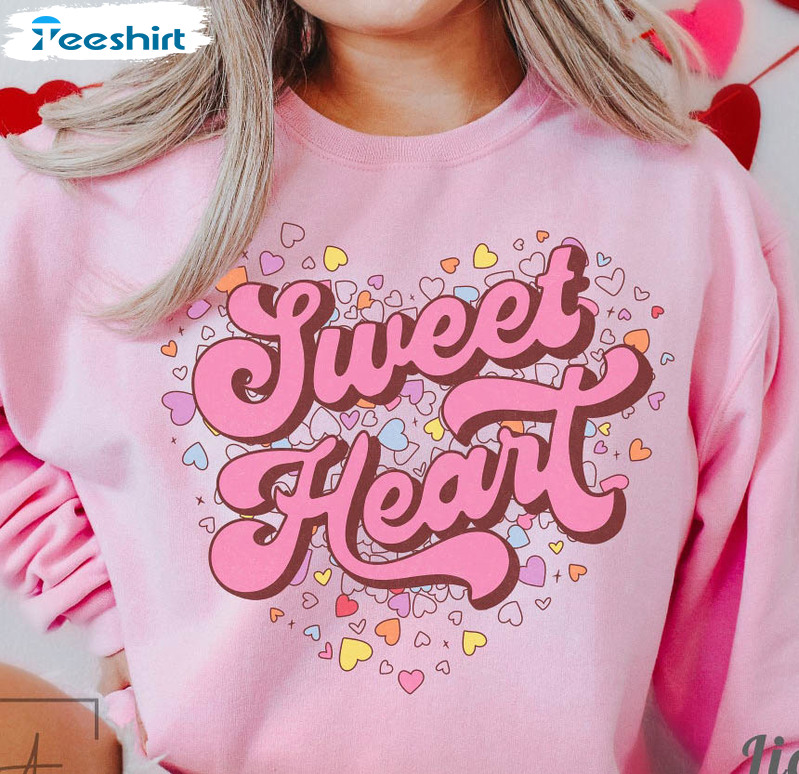 Sweetheart Sweatshirt, Valentines Day Unisex T-shirt Unisex Hoodie