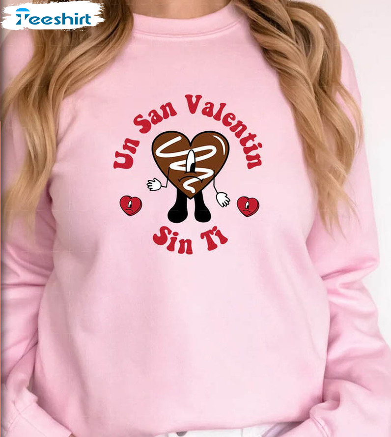 Un San Valentin Sin Ti Shirt, Bad Bunny Valentines Long Sleeve Unisex Hoodie