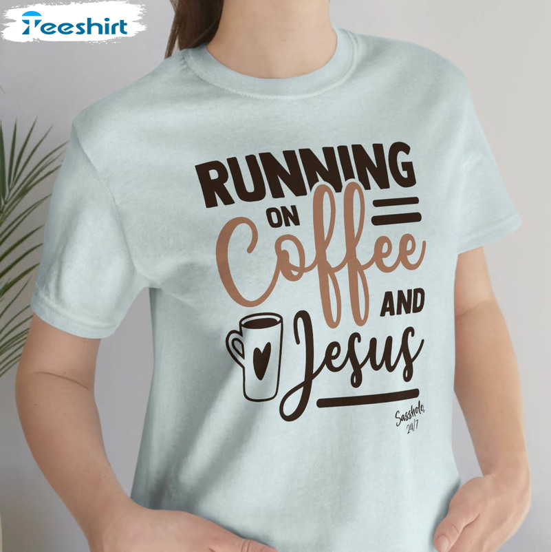 Running On Coffee And Jesus Vintage Shirt, Funny Crewneck Unisex T-shirt