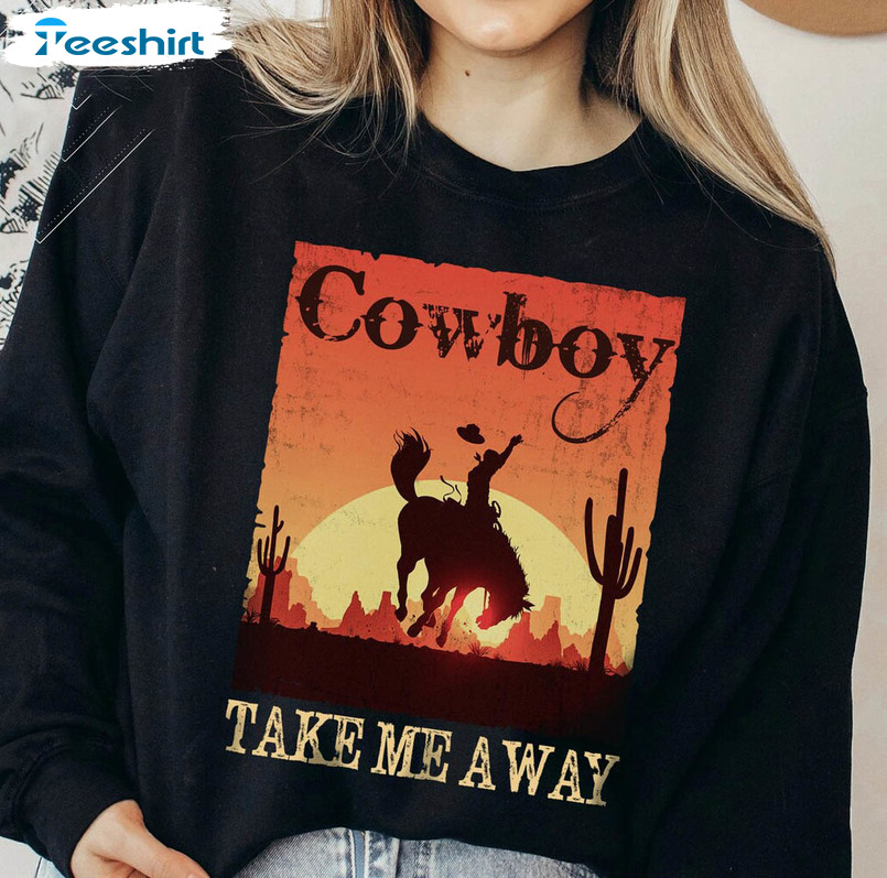 Cowboy Take Me Away Sweatshirt, Country Vintage Short Sleeve Crewneck