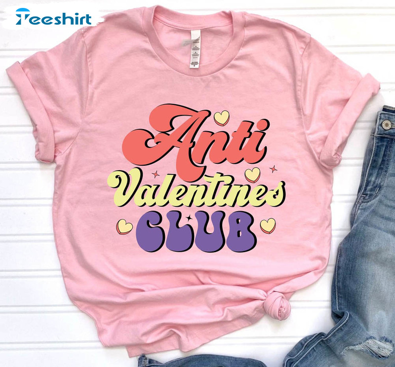 Anti Valentines Club Sweatshirt, Funny Valentines Day Unisex T-shirt Short Sleeve