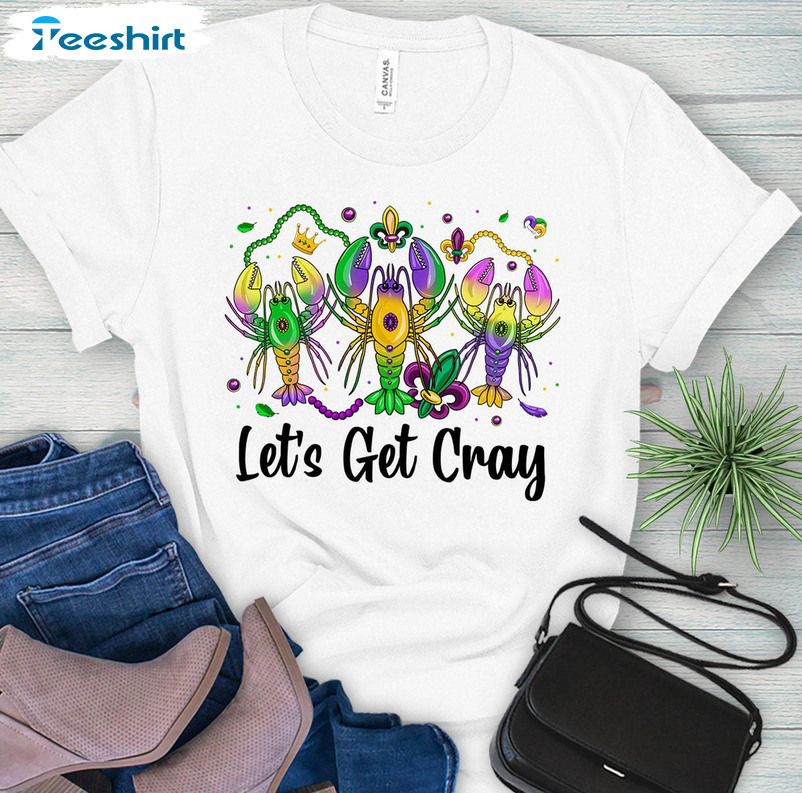 Let's Get Cray Trending Shirt, King Cake Carnival Party Tee Tops Long Sleeve