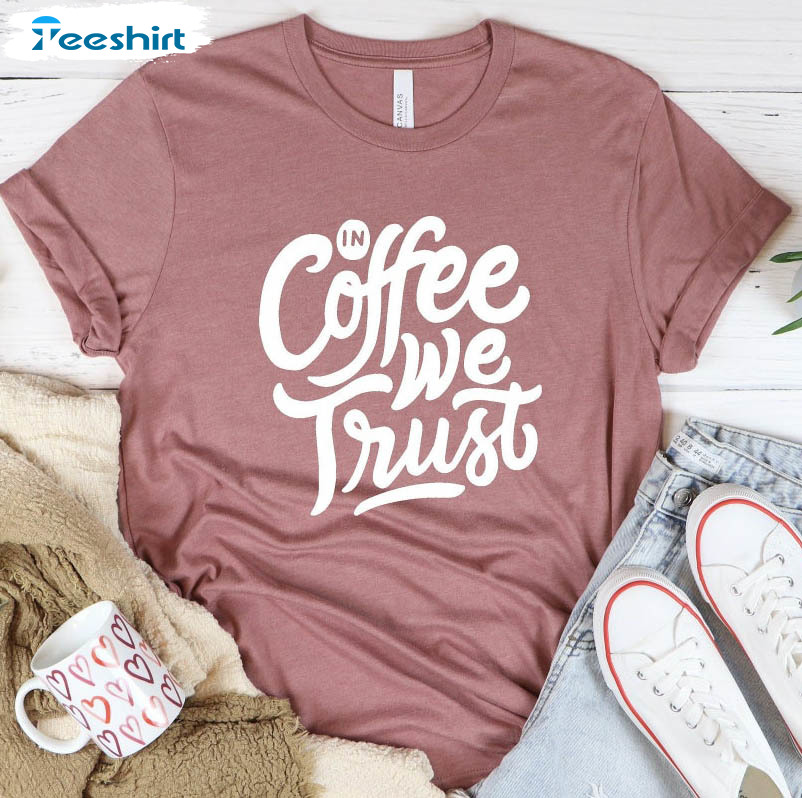 In Coffee We Trust Vintage Shirt, Funny Coffee Tee Tops Unisex Hoodie