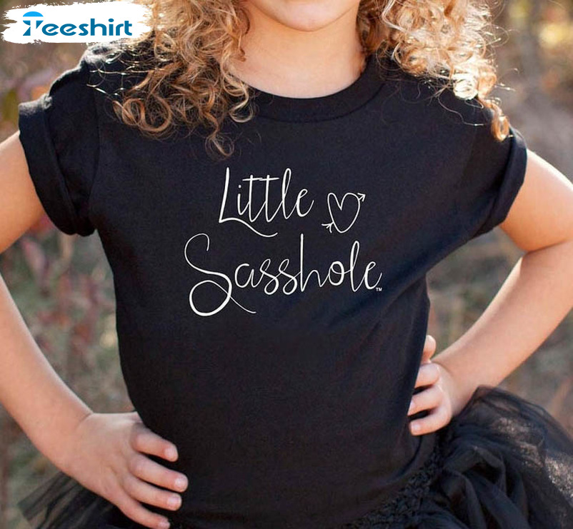 Little Sasshole Toddler Shirt, Funny Long Sleeve Short Sleeve