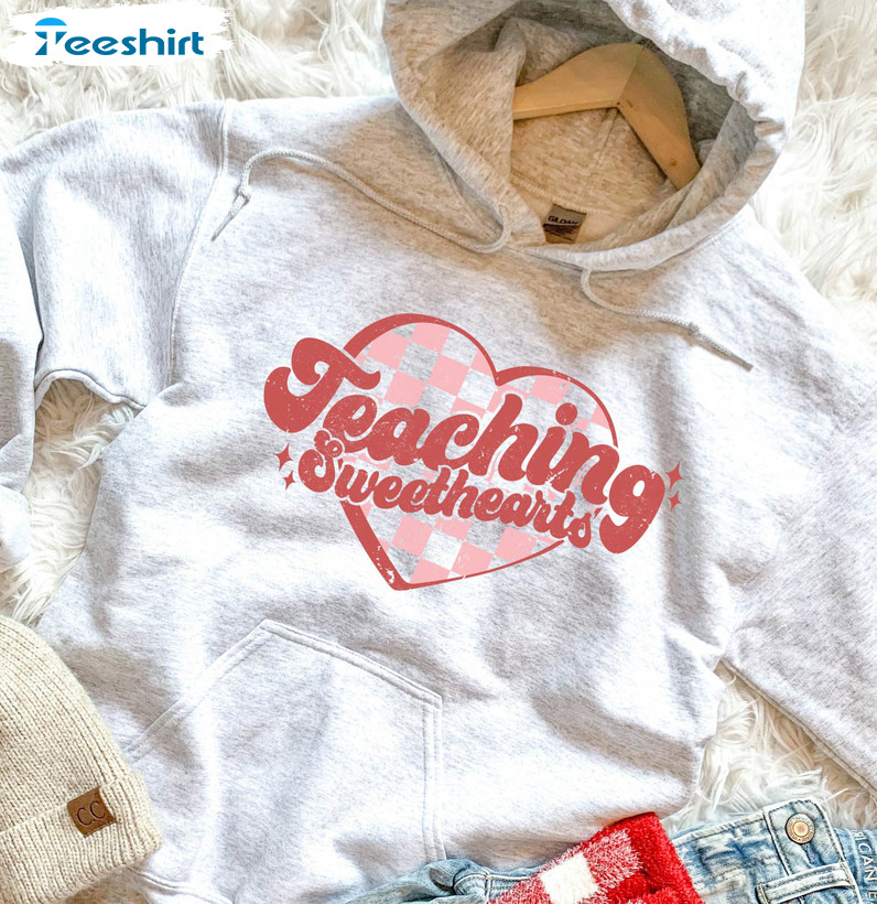 Teaching Sweethearts Valentine Shirt, Teacher Crewneck Unisex Hoodie