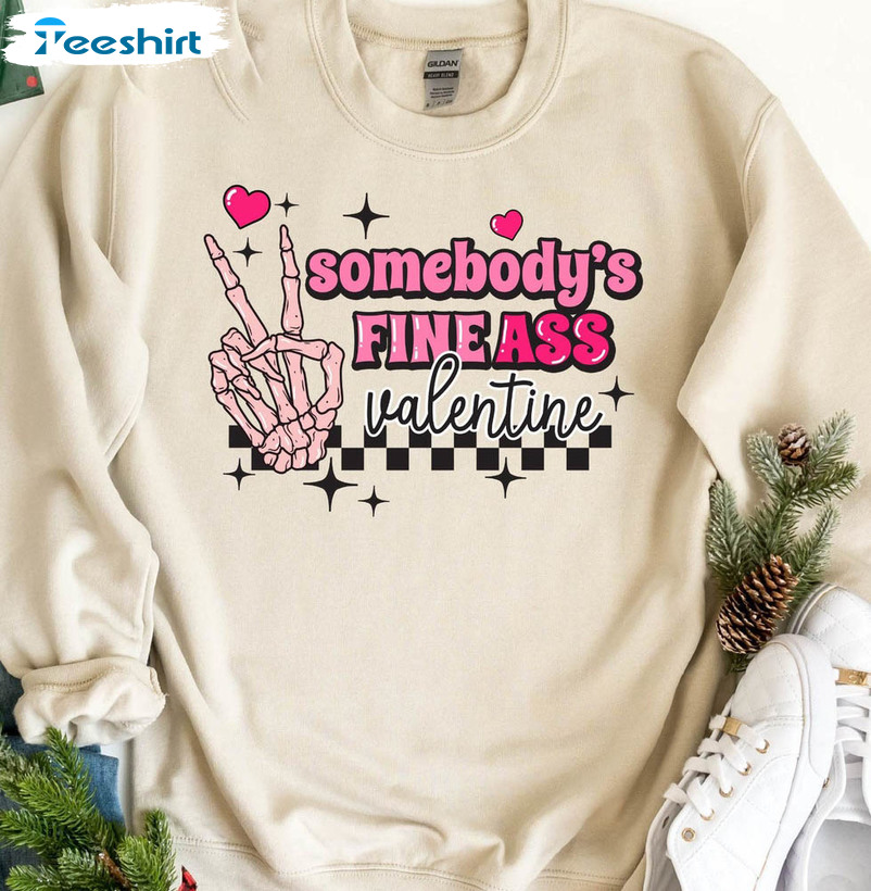 Somebody's Fine Ass Valentine Sweatshirt, Valentine Unisex Hoodie Crewneck