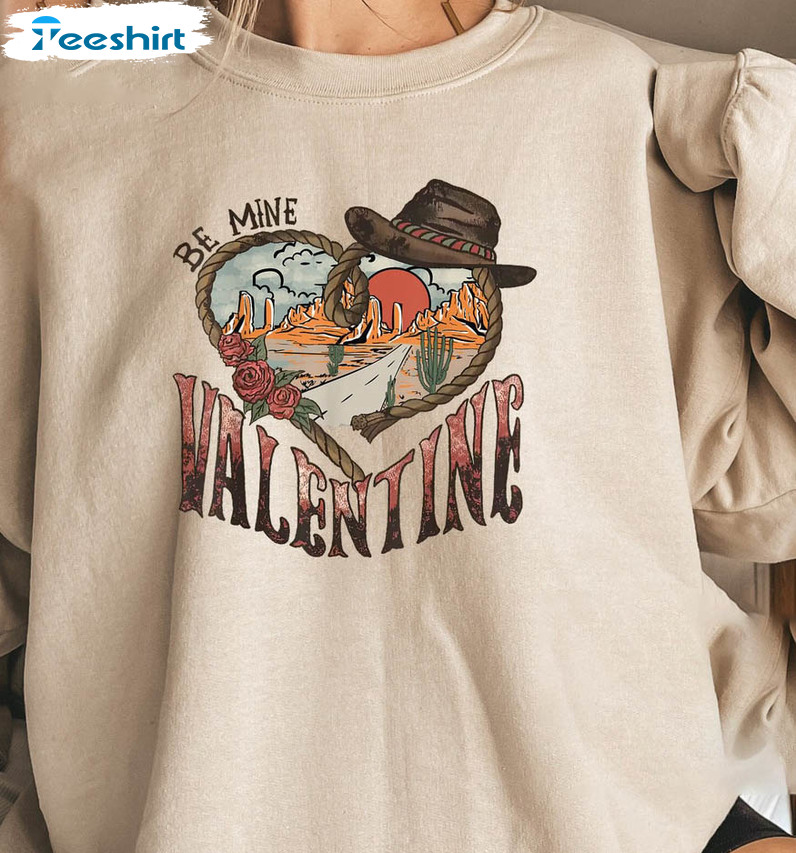 Be Mine Valentine Sweatshirt, Western Cute Country Long Sleeve Sweater