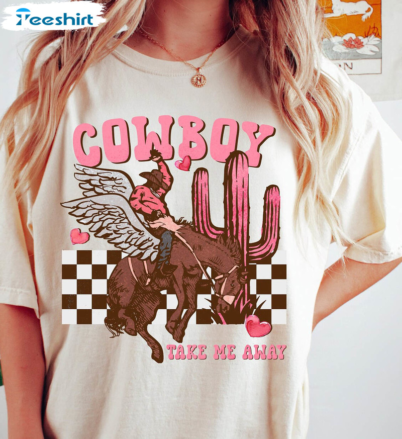 Cowboy Take Me Away Shirt, Western Valentines Day Unisex T-shirt Short Sleeve
