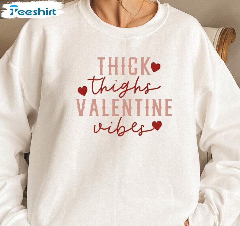 Thick Thighs Valentine Vibes Trendy Shirt, Couple Unisex T-shirt Short Sleeve