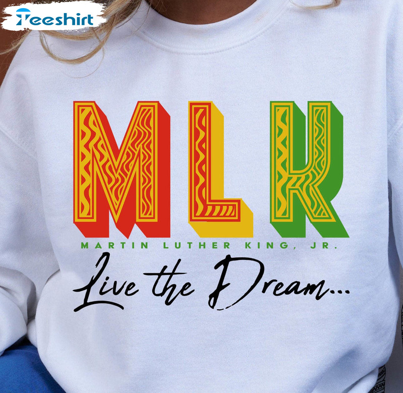 Mlk Live The Dream Trendy Shirt, Martin Luther King Day Short Sleeve Unisex T-shirt