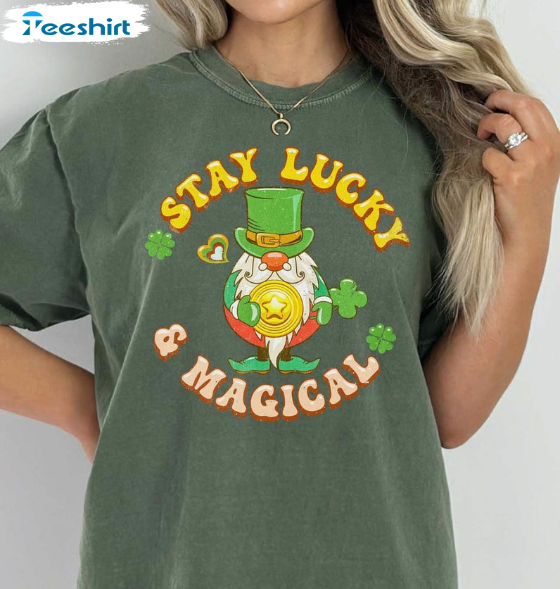 Stay Lucky And Magical Shirt, Funny Irish Short Sleeve Unisex T-shirt