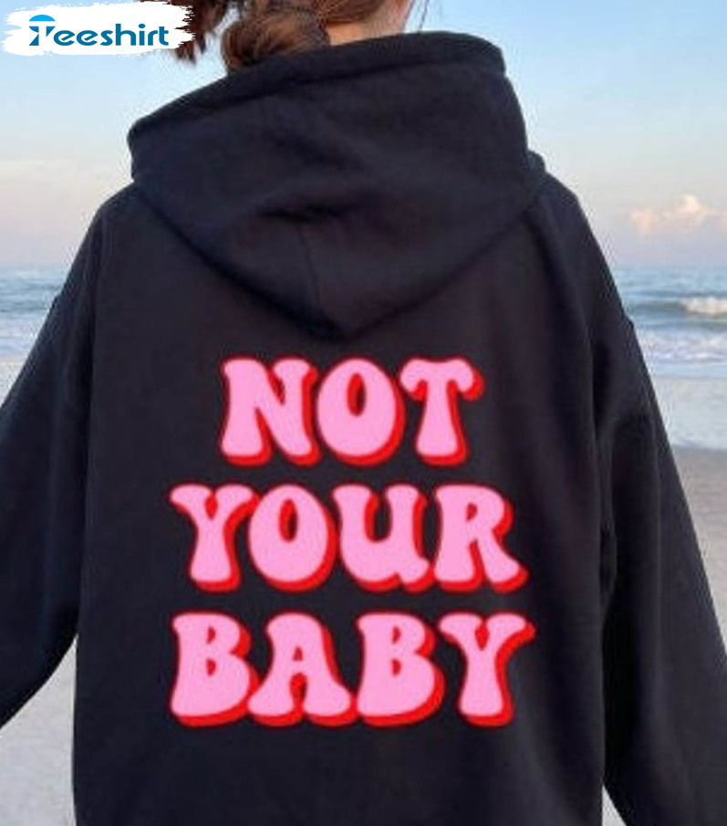 Not Your Baby Sweatshirt, Trending Short Sleeve Tee Tops