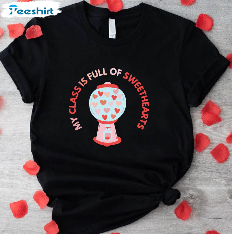 Valentines Day Teacher Shirt, My Class Is Full Of Sweet Hearts Long Sleeve Unisex Hoodie