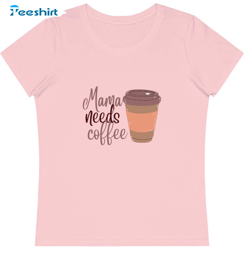 Mama Needs Coffee Vintage Unisex T-shirt , Short Sleeve 
