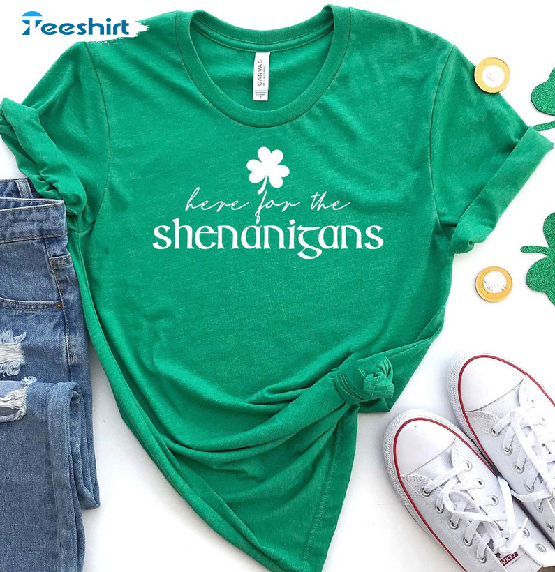 Here For The Shenanigans Lucky Shirt, Shamrock Irish Sweatshirt Short Sleeve