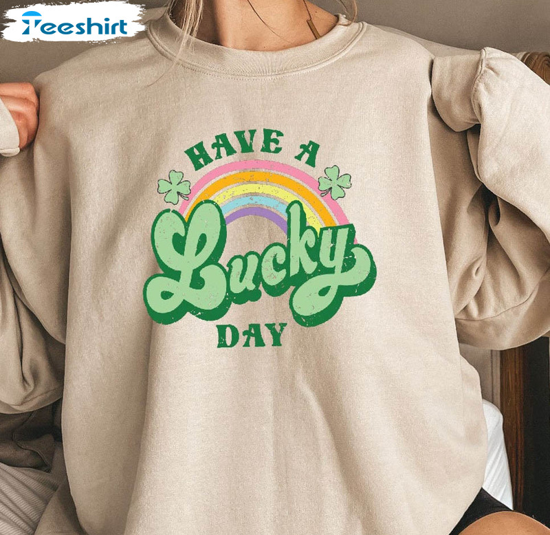 Have A Lucky Day Sweatshirt, Vintage Rainbow St Patricks Day Unisex Hoodie Long Sleeve