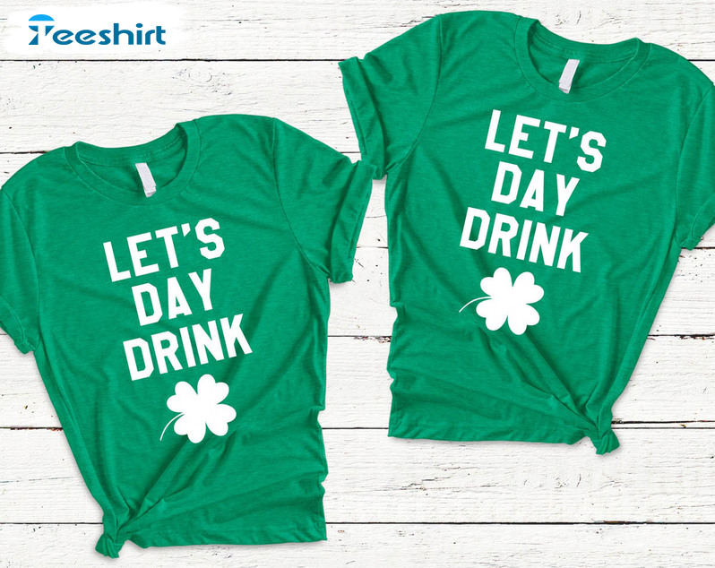 Let's Day Drink Funny Shirt, Shenanigans Lucky Crewneck Long Sleeve