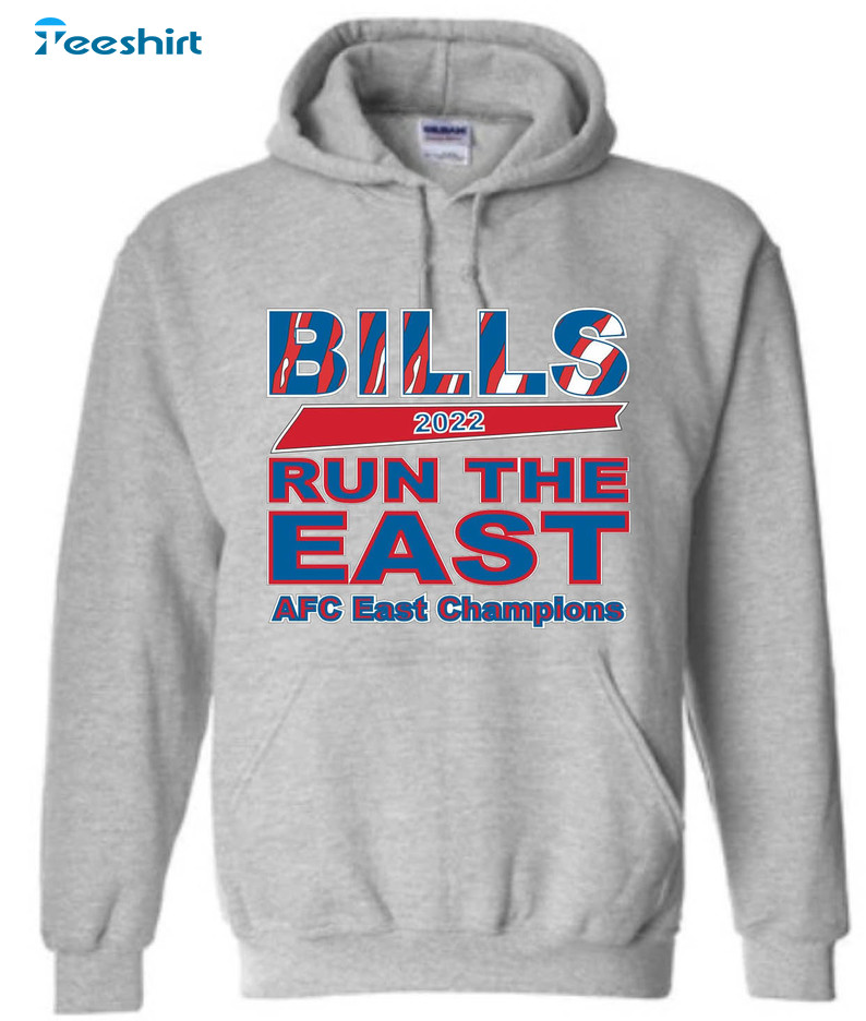 Bills AFC East Champions 2022 Run The East Shirt,Sweater, Hoodie, And Long  Sleeved, Ladies, Tank Top