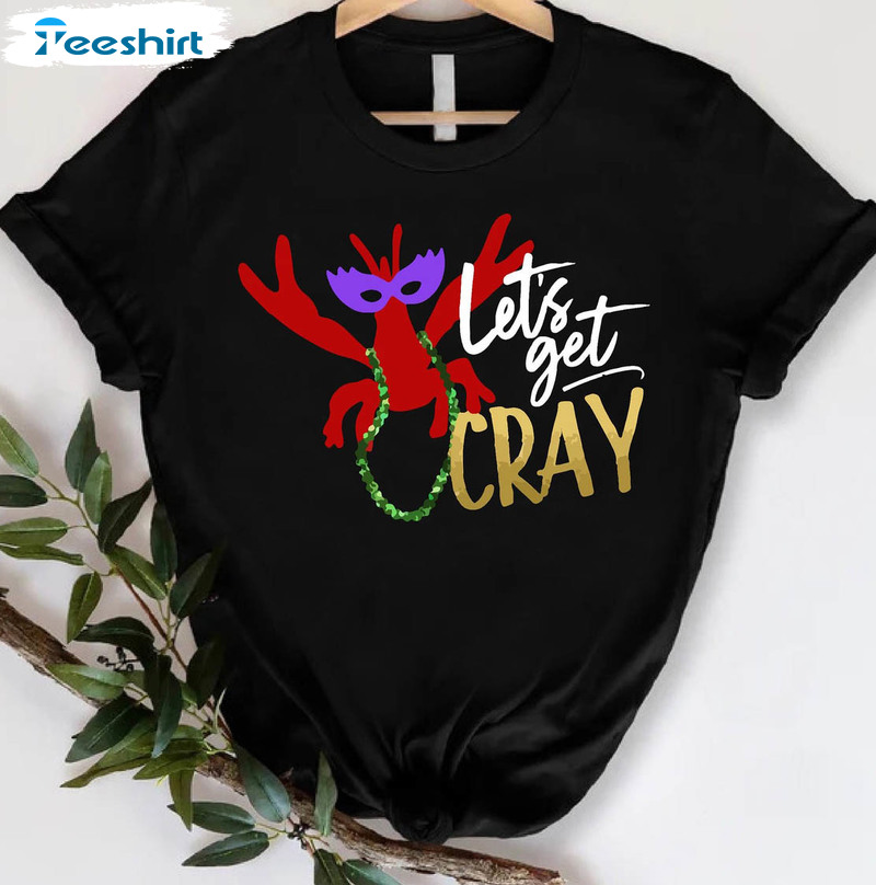 Let's Get Cray Funny Shirt, Matching Short Sleeve Unisex T-shirt