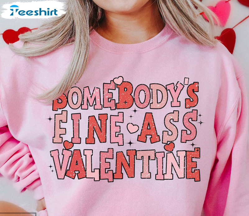 Somebody's Fine Ass Valentine Funny Shirt, Vintage Short Sleeve Unisex Hoodie