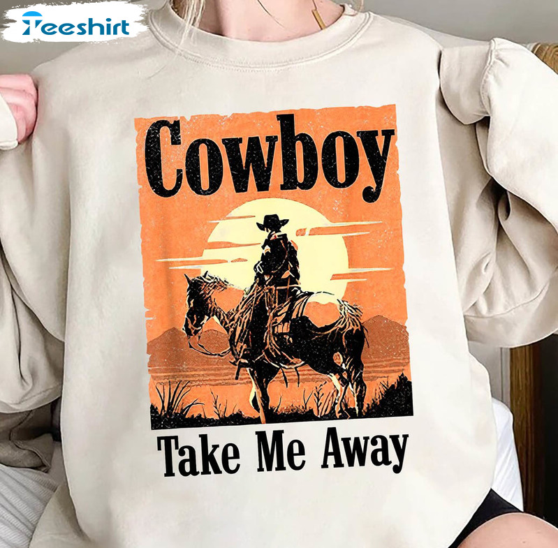 Cowboy Take Me Away Trendy Shirt, Boho Western Unisex T-shirt Short Sleeve