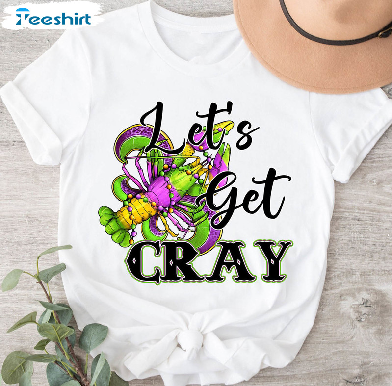 Let's Get Cray Sweatshirt, Crawfish Trending Short Sleeve Tee Tops