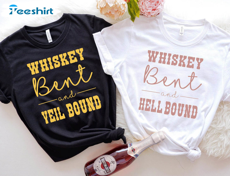 Bride And Bridesmaid Shirt, Whiskey Bent And Hell Bound Short Sleeve Unisex Hoodie