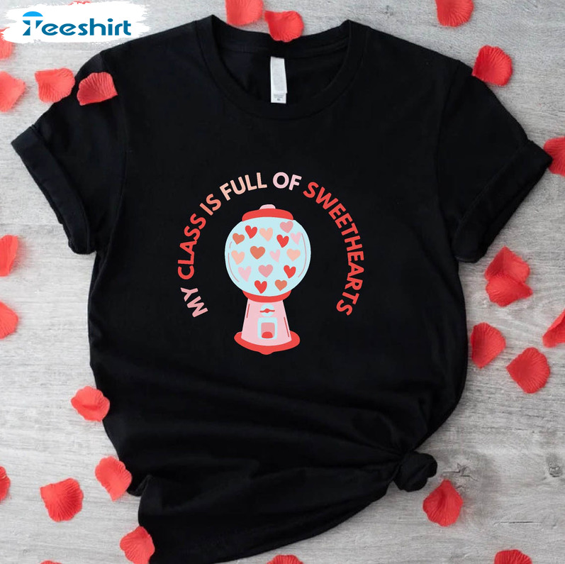 My Class Is Full Of Sweet Hearts Vintage Sweatshirt, Teacher Valentine Unisex T-shirt Long Sleeve