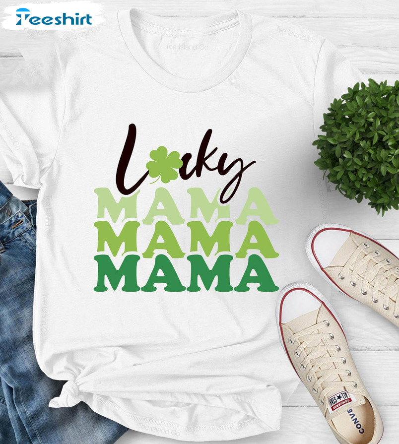 Lucky Mama Shirt, St Patrick's Day Sweatshirt Short Sleeve