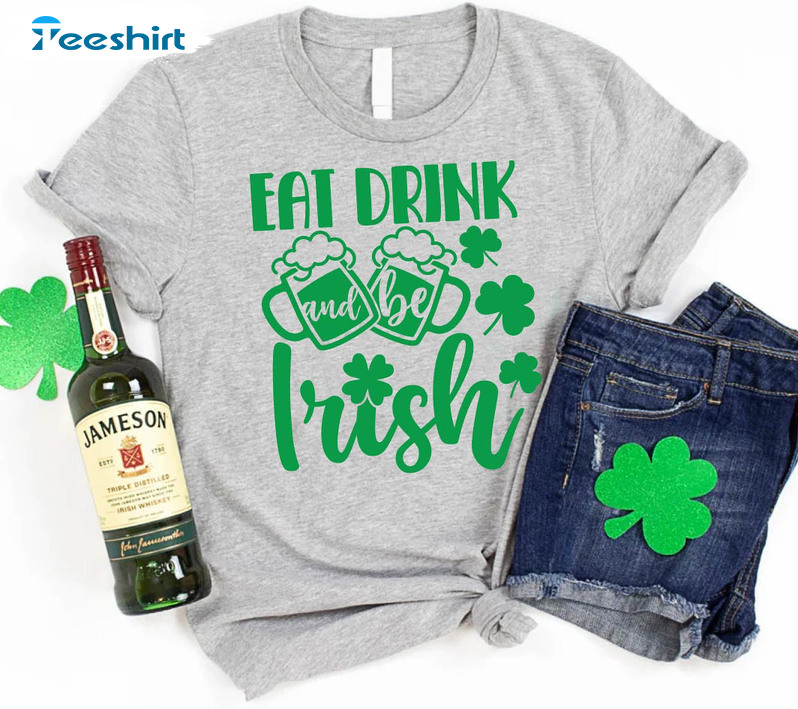 Eat Drink And Be Irish Vintage Shirt, Funny Irish Unisex T-shirt Crewneck