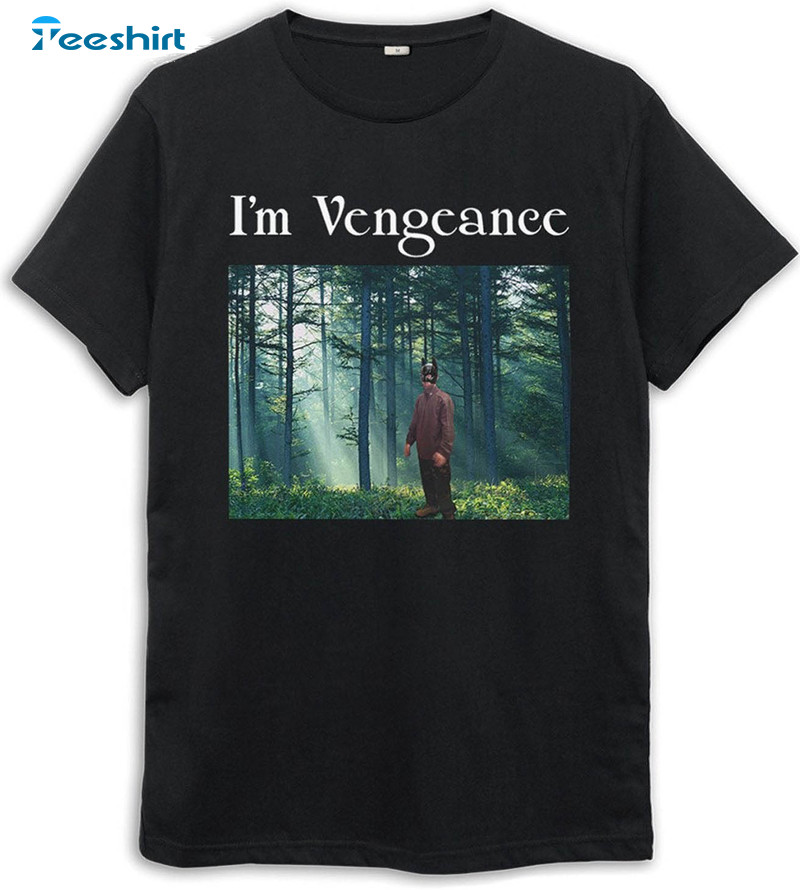 Robert Pattinson I'm Vengeance Shirt, Funny Tee Tops Long Sleeve