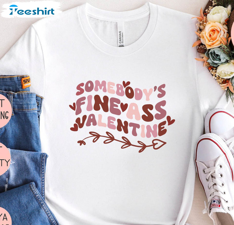 Somebody's Fine Ass Valentine Shirt, Vintage Long Sleeve Sweatshirt