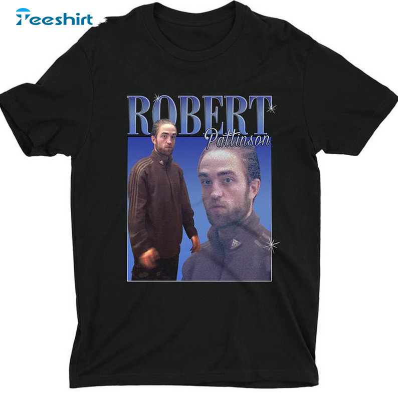 Funny Robert Pattinson Tracksuit Shirt, Trending Unisex T-shirt Tee Tops