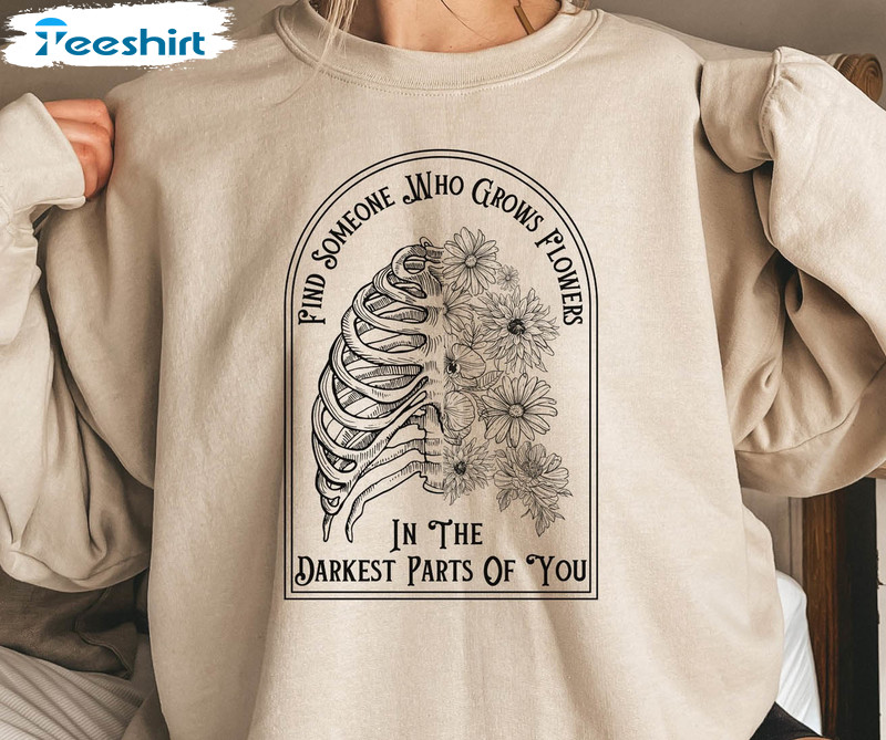 Find Someone Who Grows Flowers In The Darkest Parts Of You Zach Bryan Unisex T-shirt , Unisex Hoodie