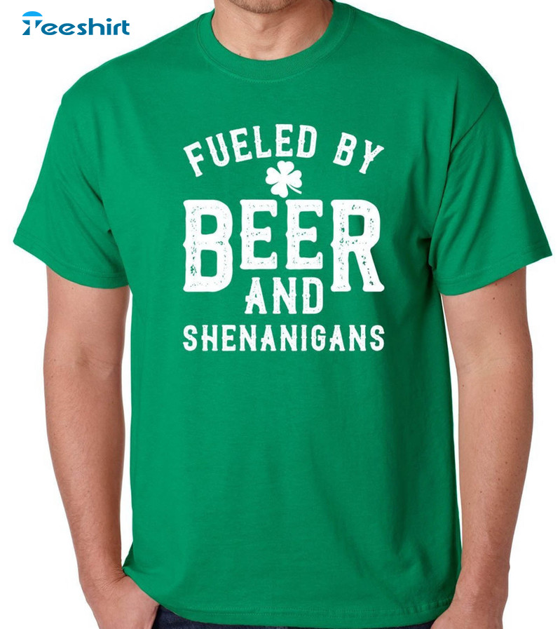 Fueled By Beer And Shenanigans Shirt, Irish St Patrick Day Unisex T-shirt Short Sleeve