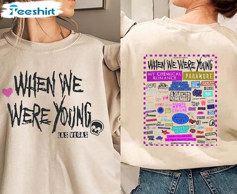 When We Were Young Shirt, Elder Emo Sweatshirt Unisex T-shirt