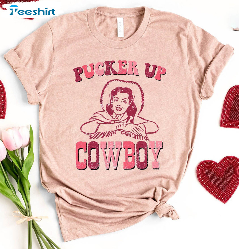 Western Valentine Sweatshirt, Pucker Up Cowboy Unisex T-shirt Long Sleeve