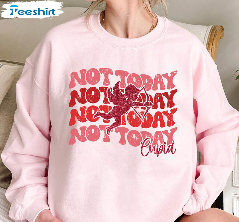 Not Today Cupid Retro Shirt, Couple Valentine's Day Unisex Hoodie Crewneck