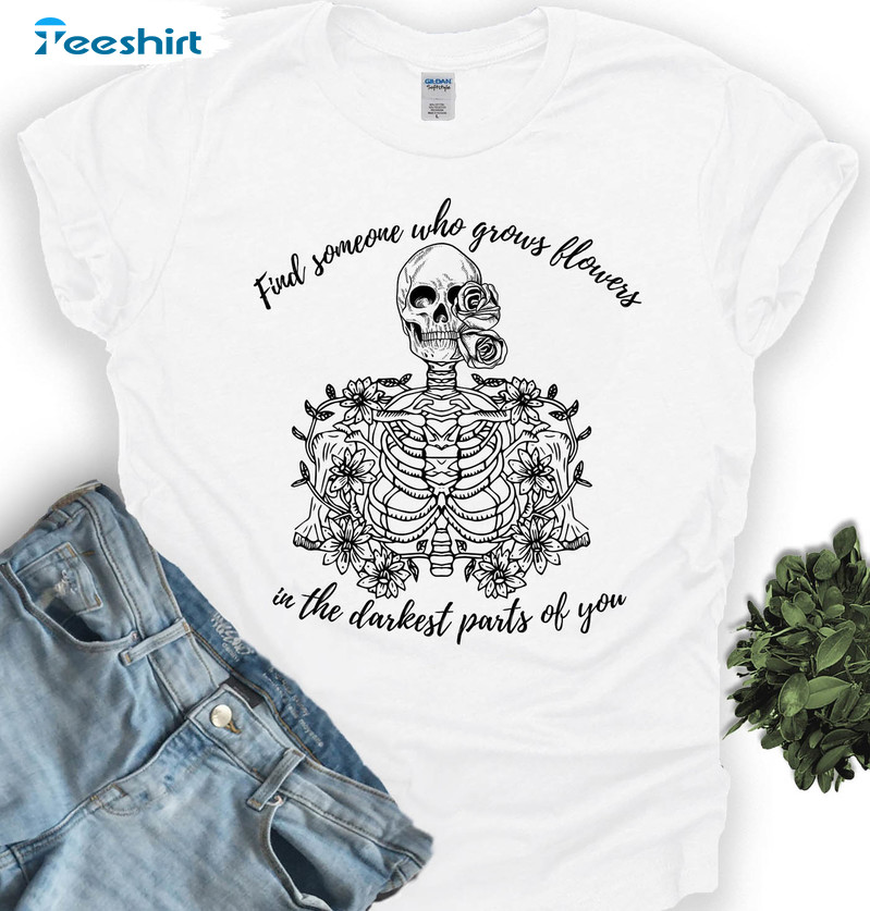 Find Someone Who Grows Flowers In The Darkest Parts Of You Shirt, Trendy Zach Bryan Skull Unisex T-shirt Tee Tops