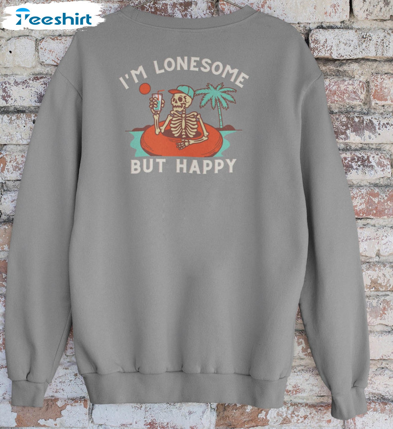 I'm Lonesome But Happy Shirt, Skull On An Inner Unisex T-shirt Long Sleeve