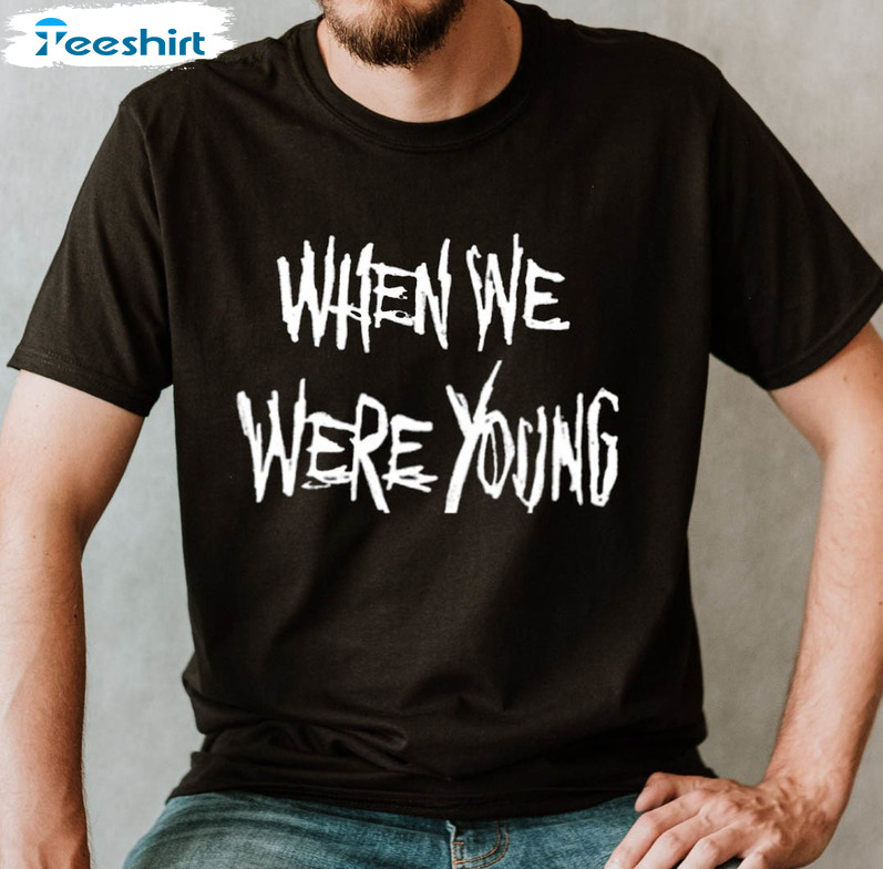 When We Were Young Music Festival Shirt, Las Vegas Nevada Music Unisex T-shirt Unisex Hoodie