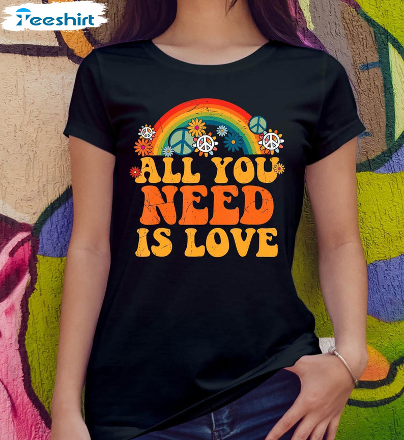 All You Need Is Love Funny Shirt, Peace Love Unisex T-shirt Short Sleeve