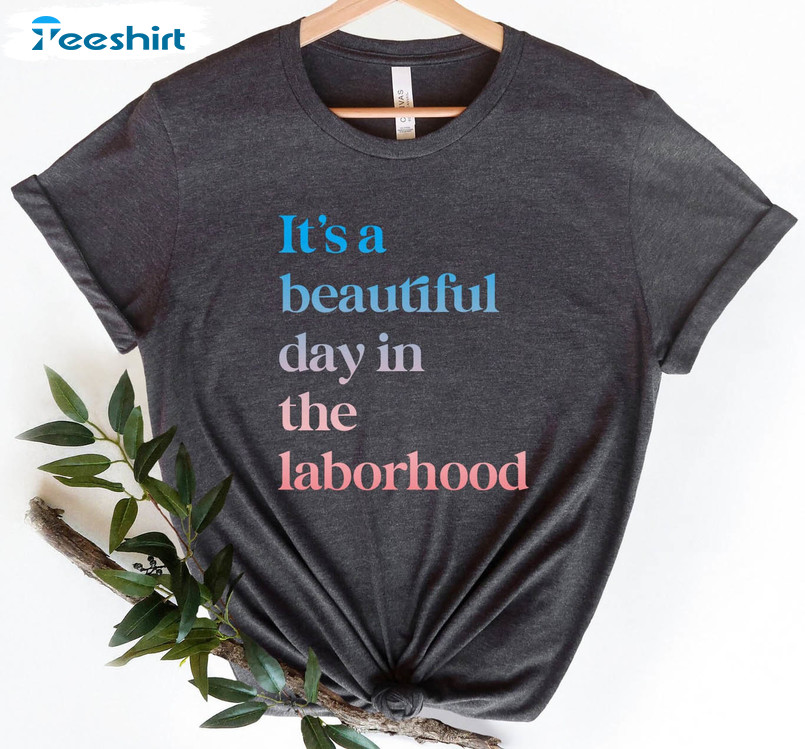 It's A Beautiful Day In The Laborhood Shirt, Vintage Nurse Tee Tops Short Sleeve