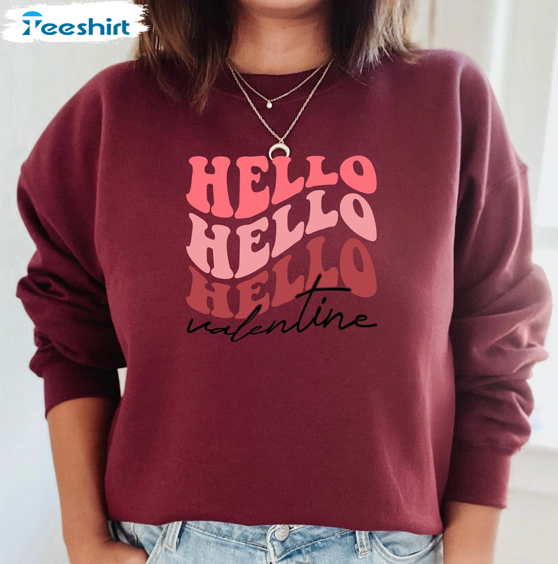 Hello Valentine Cute Shirt, Self Love Tee Tops Unisex Hoodie