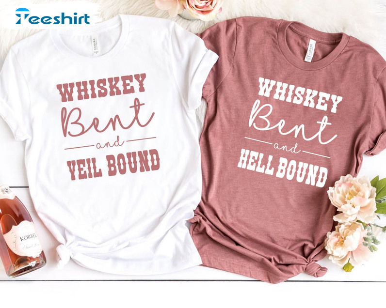 Whiskey Bent And Hell Bound Shirt, Bachelorette Party Unisex T-shirt Short Sleeve