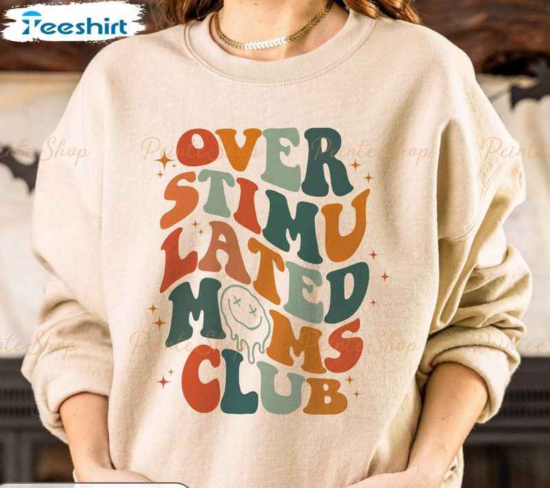 Overstimulated Moms Club Shirt, Cute Anxiety Moms Long Sleeve Unisex T-shirt
