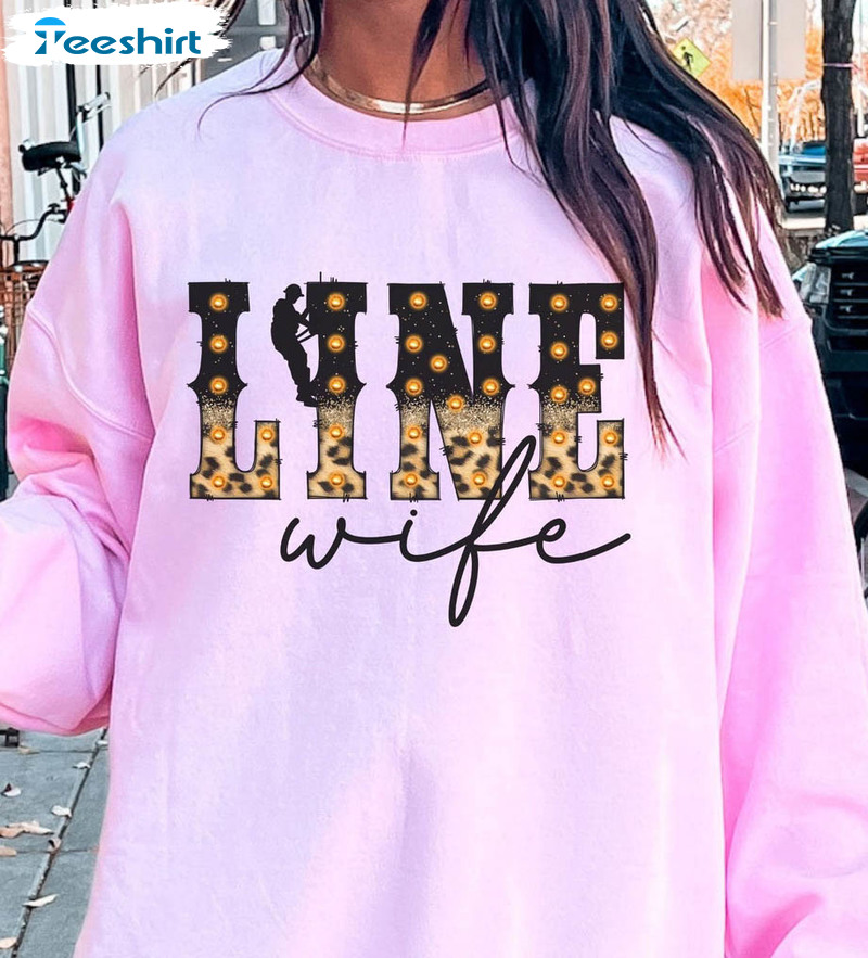 Line Wife Sweatshirt, Lineman Wife Short Sleeve Tee Tops