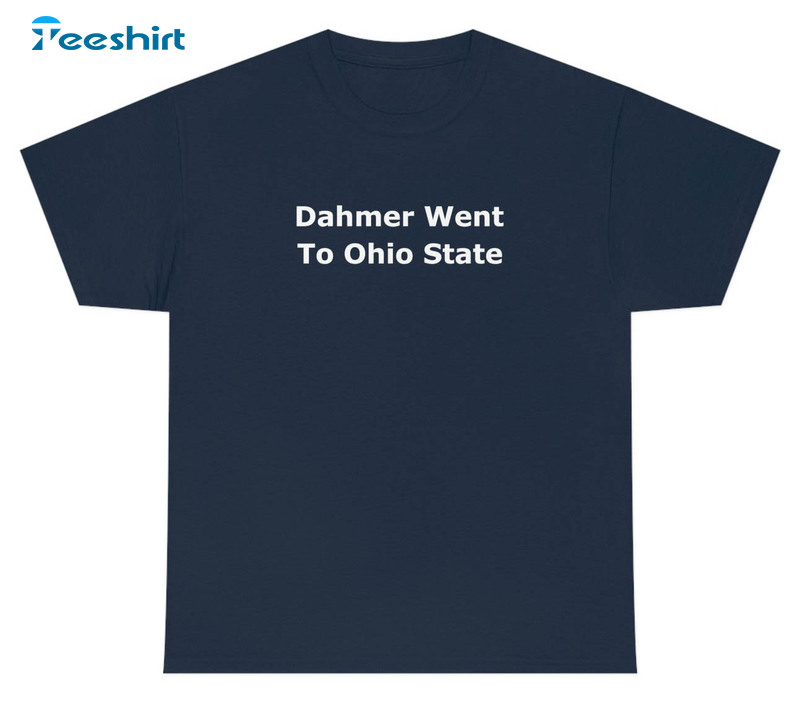 Dahmer Went To Ohio State Vintage Shirt, Trending Funny Long Sleeve Unisex T-shirt